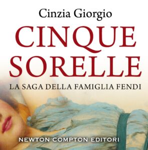 Book Cover: Cinque sorelle. La saga della famiglia Fendi di Cinzia Giorgio - RECENSIONE