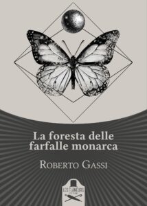 Book Cover: La foresta delle farfalle monarca di Roberto Gassi - ANTEPRIMA