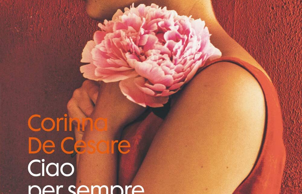 Ciao per sempre di Corinna De Cesare – SEGNALAZIONE