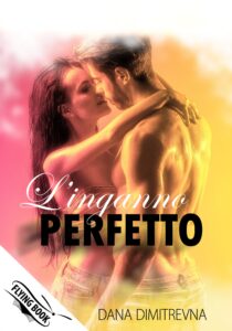 Book Cover: L'inganno Perfetto di Dana Dimitrevna - SEGNALAZIONE