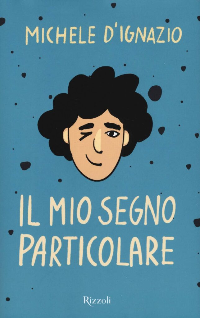 Book Cover: Il mio segno particolare di Michele D'Ignazio - RECENSIONE