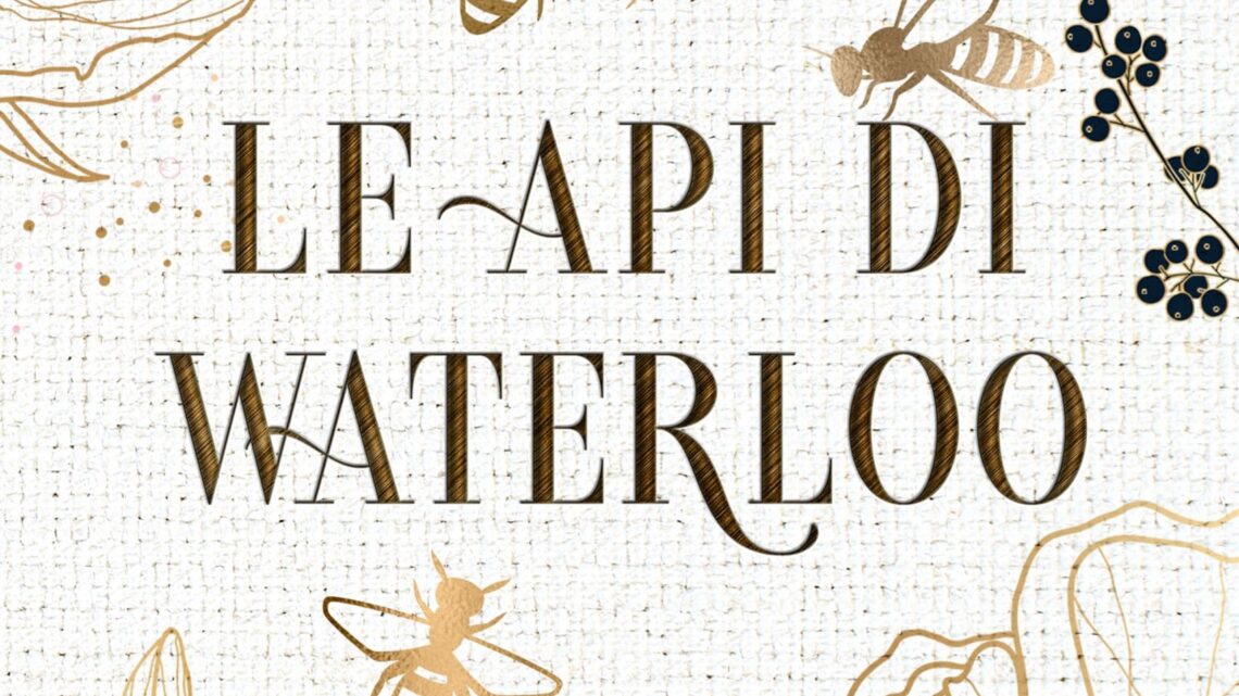 Le api di Waterloo di Giulia De Martin – SEGNALAZIONE