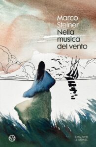 Book Cover: Nella musica del vento di Marco Steiner - SEGNALAZIONE