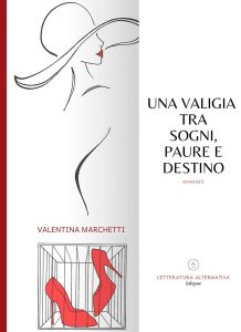 Book Cover: Una valigia tra sogni, paure e destino di Valentina Marchetti - RECENSIONE