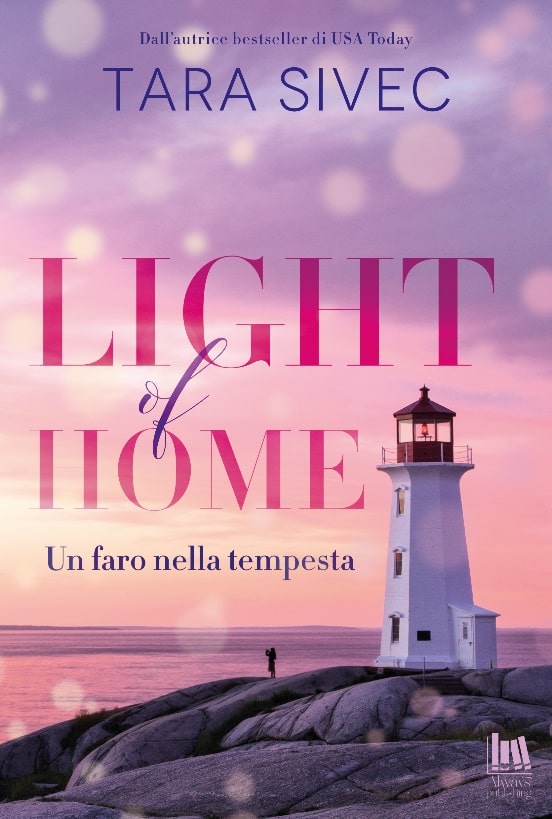 Book Cover: LIGHT OF HOME. Un faro nella tempesta di Tara Sivec - ANTEPRIMA