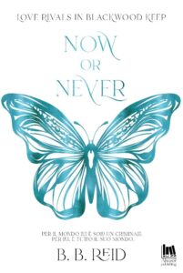 Book Cover: Now or Never di B.B. Reid - ANTEPRIMA