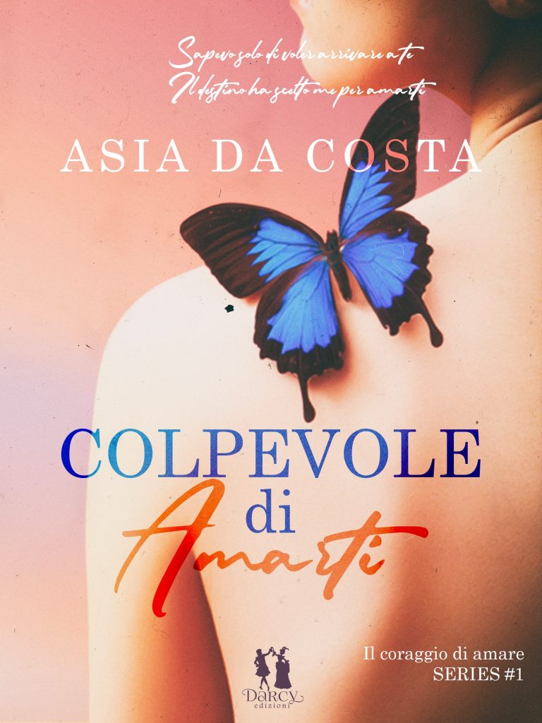 Book Cover: Colpevole di amarti di Asia Da Costa - ANTEPRIMA
