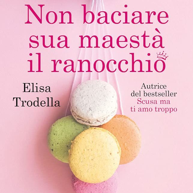 Non baciare sua maestà il ranocchio di Elisa Trodella – Review Party – RECENSIONE