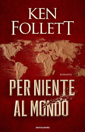 Per niente al mondo di Ken Follett – ANTEPRIMA