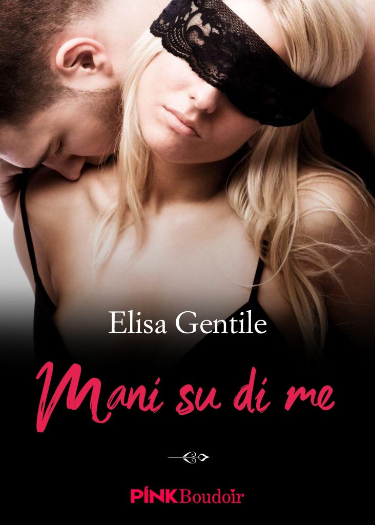 Book Cover: Mani su di me di Elisa Gentile - COVER REVEAL