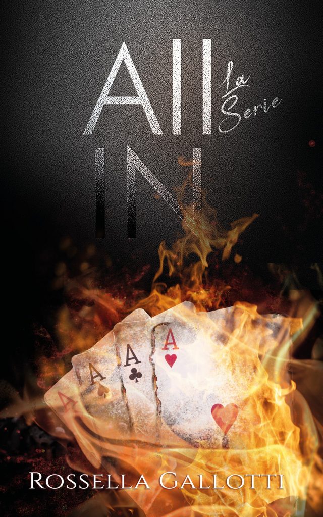 Book Cover: All in - La Serie, volume unico di Rossella Gallotti - SEGNALAZIONE