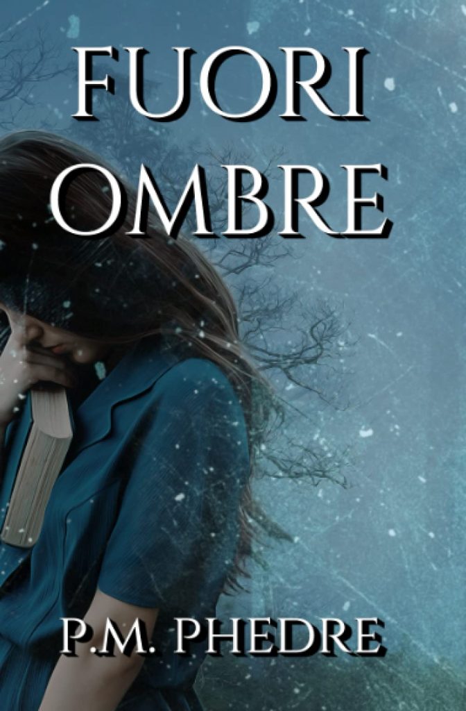 Book Cover: Fuori ombre di P.M. Phedre - RECENSIONE