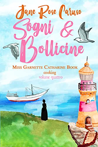 Sogni e Bollicine: Miss Garnette Catharine Book cooking vol. 4 di Jane Rose Caruso – SEGNALAZIONE