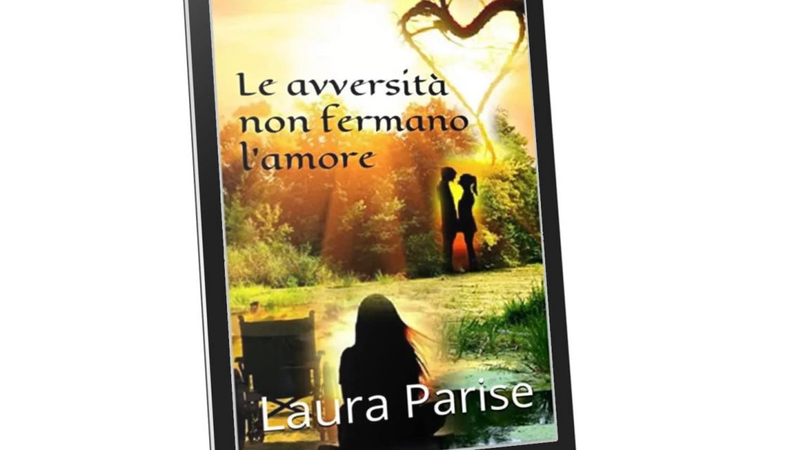 Le avversità non fermano l’amore di Laura Parise – BLOG TOUR