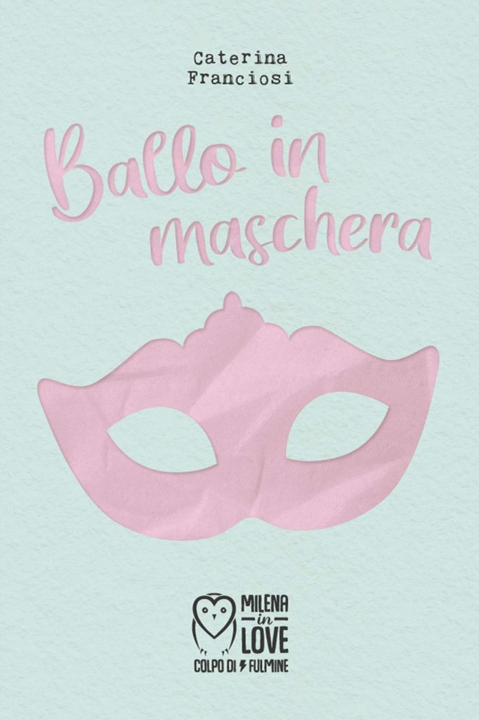 Book Cover: Ballo in maschera di Caterina Franciosi - RECENSIONE