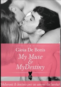 Book Cover: My Muse & My Destiny di Gioia De Bonis - COVER REVEAL