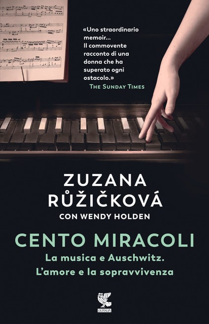 Book Cover: Cento miracoli. La musica e Auschwitz. L'amore e la sopravvivenza di Zuzana Ruzickova e Wendy Holden - SEGNALAZIONE