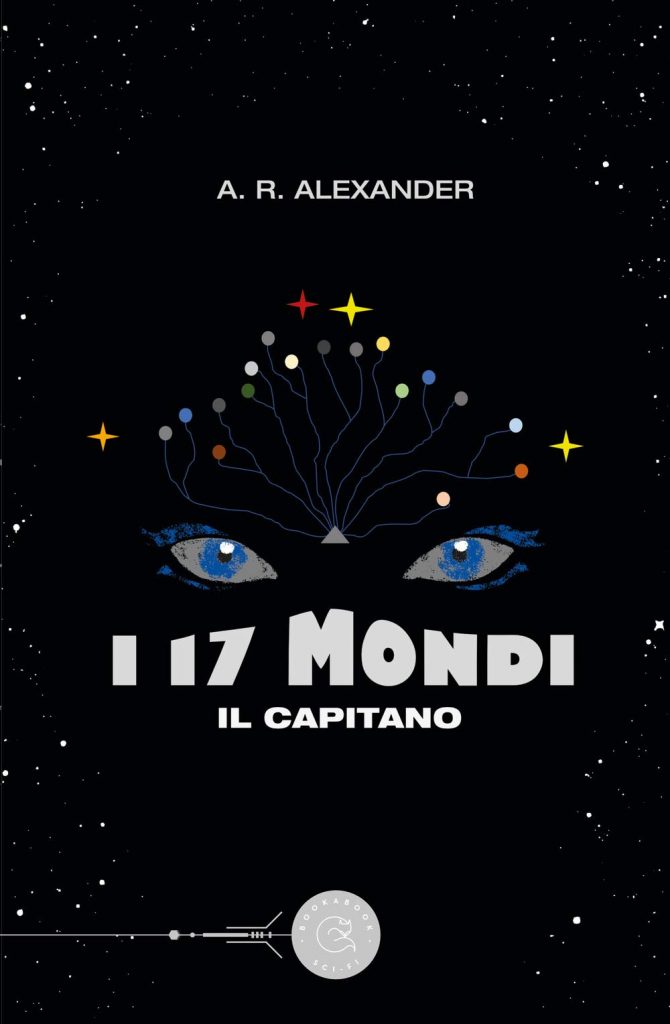 Book Cover: I 17 mondi - Il Capitano di A.R. Alexander - RECENSIONE