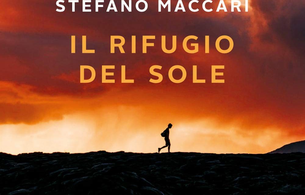 Il rifugio del sole di Stefano Maccari – RECENSIONE