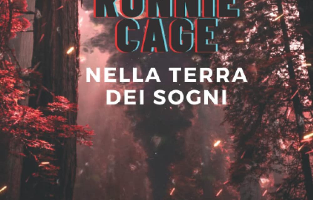 Ronnie Cage – Nella terra dei sogni di Daniele Zolfanelli – SEGNALAZIONE