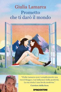 Book Cover: Prometto che ti darò il mondo di Giulia Lamarca - ANTEPRIMA