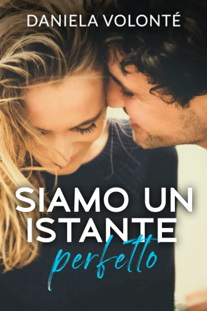 Book Cover: Siamo un istante perfetto di Daniela Volontè - Review Party - RECENSIONE