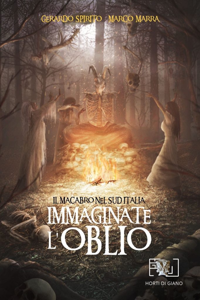 Book Cover: Immaginate l'oblio - Il macabro nel sud Italia di Marco Marra e Gerardo Spirito - ANTEPRIMA