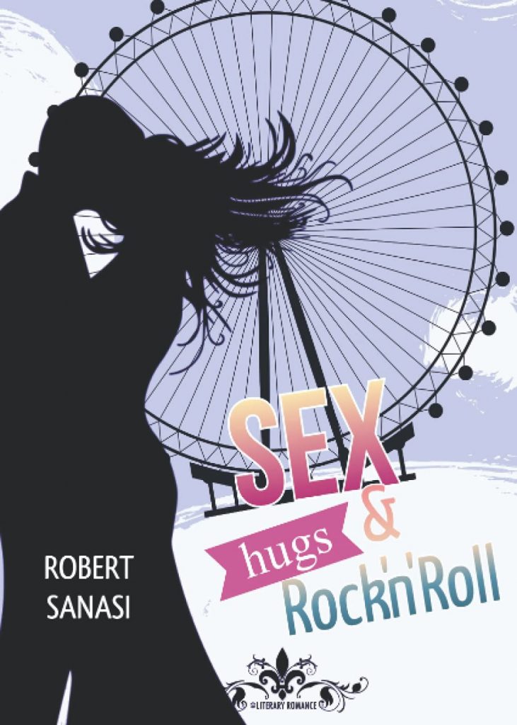 Book Cover: Sex, hugs & Rock'n'roll di Robert Sanasi - Review Tour - RECENSIONE