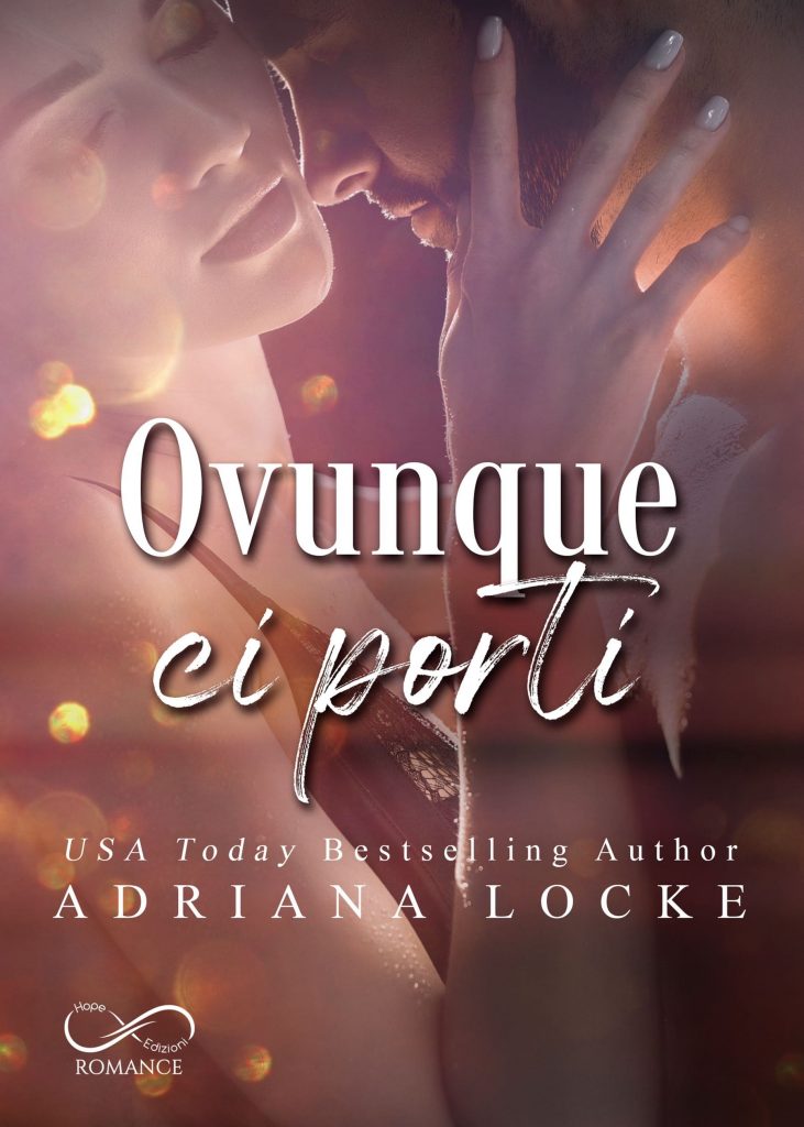 Book Cover: Ovunque ci porti di Adriana Locke - SEGNALAZIONE