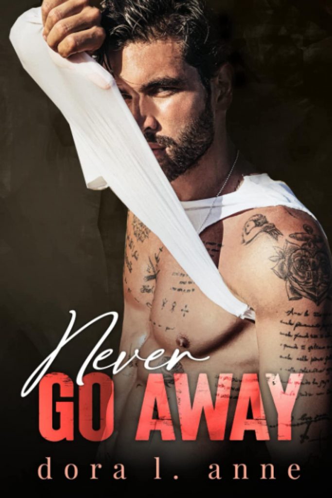 Book Cover: Never go away di Dora L. Anne - SEGNALAZIONE