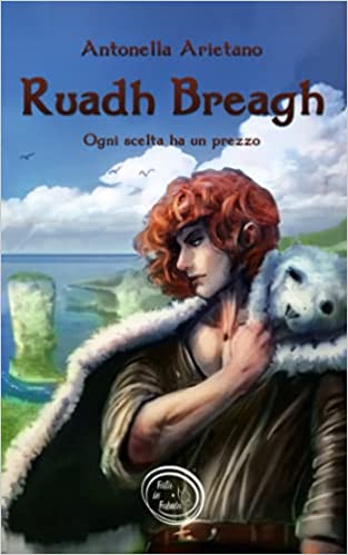 Book Cover: Ruadh breagh: Ogni scelta ha un prezzo di Antonella Arietano - RECENSIONE