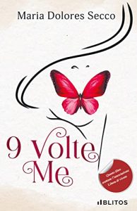 Book Cover: 9 volte me di Maria Dolores Secco - ANTEPRIMA