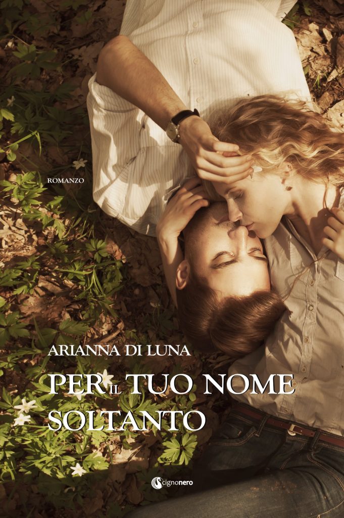Book Cover: Per il tuo nome soltanto di Arianna Di Luna - COVER REVEAL