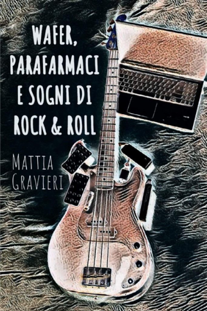 Book Cover: Wafer, parafarmaci e sogni di rock & roll di Mattia Gravieri - RECENSIONE