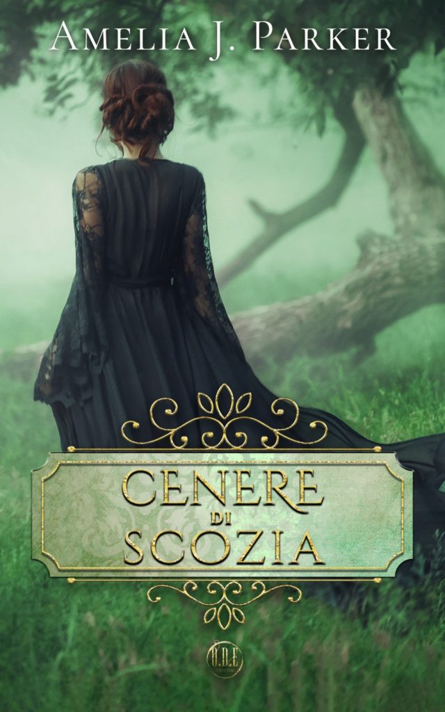 Book Cover: Cenere di Scozia di Amelia J. Parker - COVER REVEAL