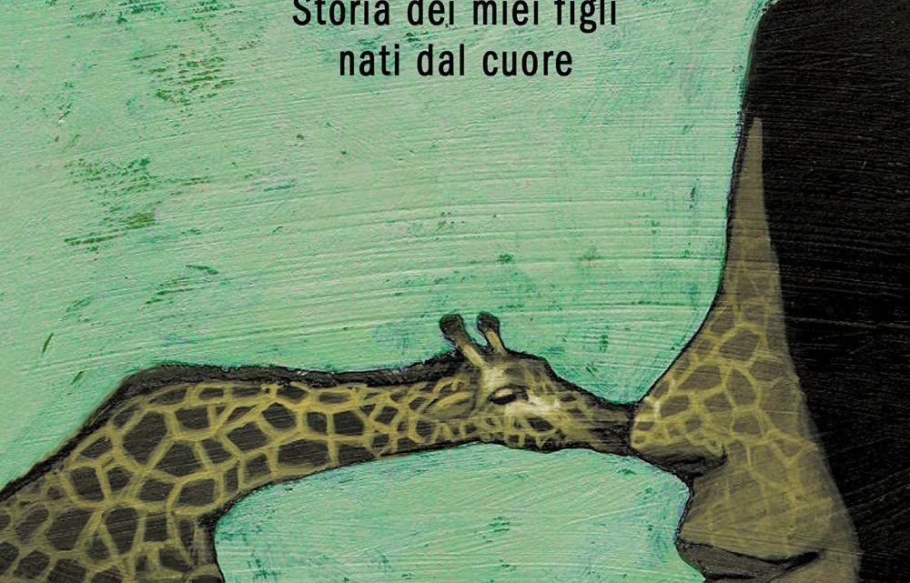 “Io mi fido di te. Storia dei miei figli nati dal cuore” di Luciana Littizzetto – RECENSIONE