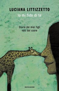 Book Cover: “Io mi fido di te. Storia dei miei figli nati dal cuore” di Luciana Littizzetto - RECENSIONE