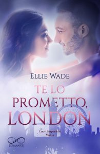 Book Cover: Te lo prometto London di Ellie Wade - COVER REVEAL