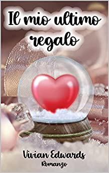 Il mio ultimo regalo di Vivian Edwards – RECENSIONE