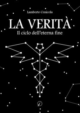 Book Cover: La verità. Il ciclo dell'eterna fine di Lamberto Cenicola - RECENSIONE