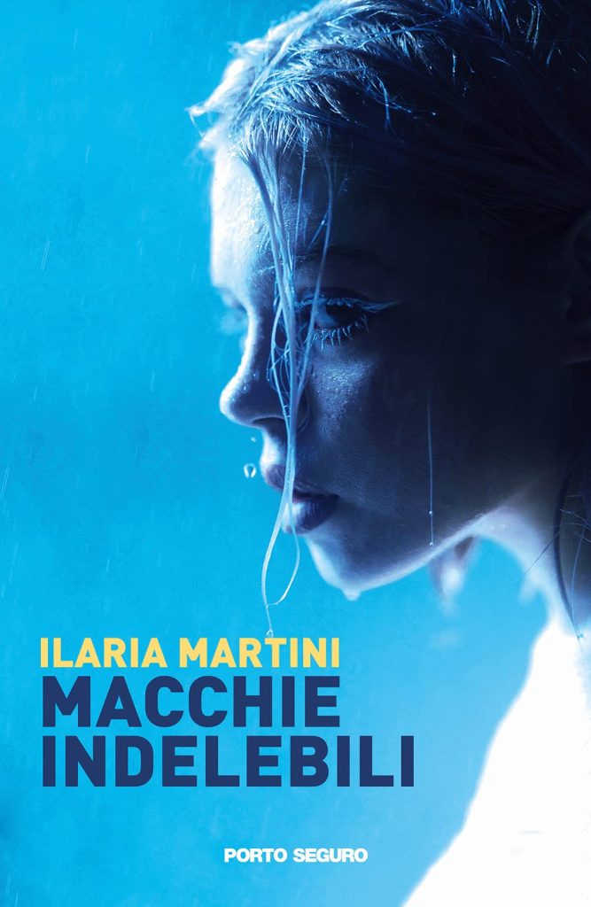 Book Cover: Macchie indelebili di Ilaria Martini - RECENSIONE