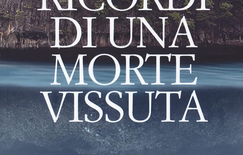 Ricordi di una morte vissuta di Daniele Monachesi – RECENSIONE