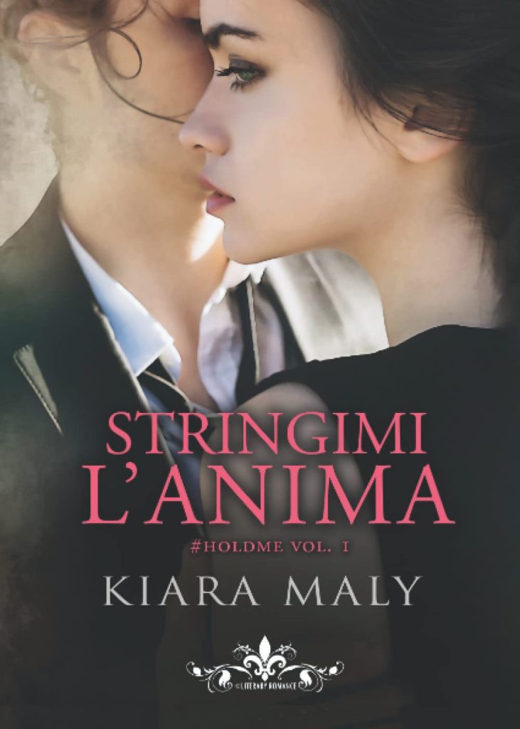 Book Cover: Stringimi l'anima di Kiara Maly - RECENSIONE