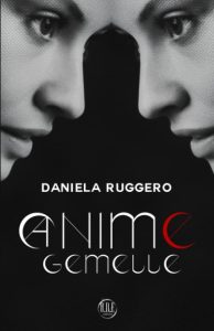 Book Cover: Anime Gemelle di Daniela Ruggero - RECENSIONE