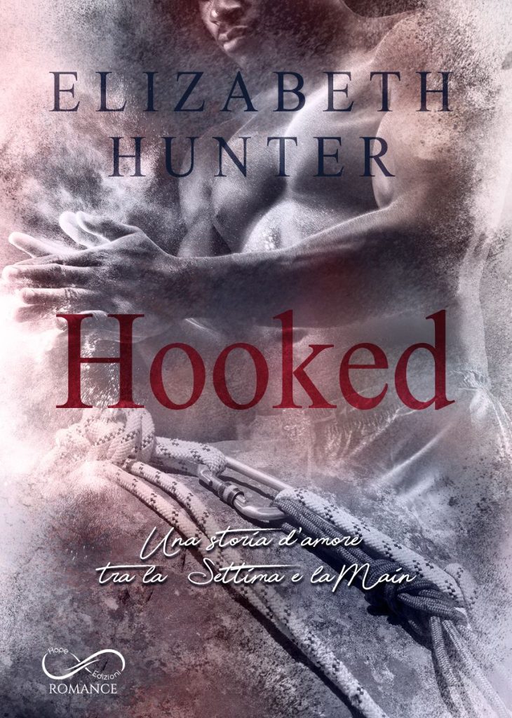 Book Cover: Hooked. Una storia d'amore tra la Settima e la Main di Elizabeth Hunter - COVER REVEAL
