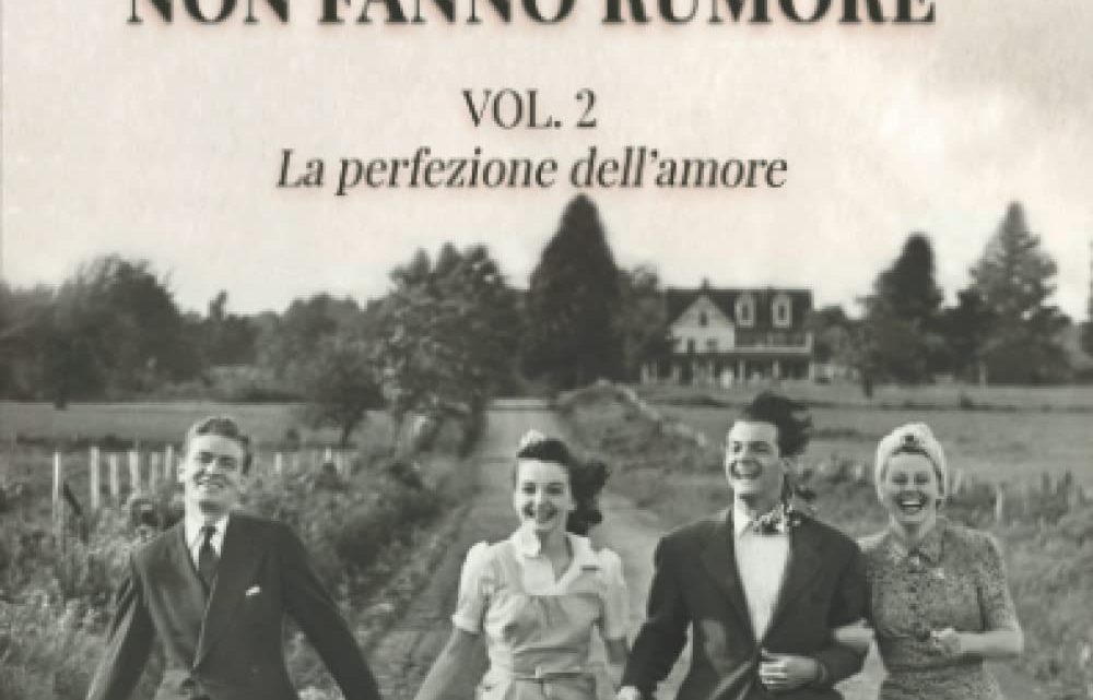 I ricordi non fanno rumore. La perfezione dell’amore” di Carmen Laterza – RECENSIONE