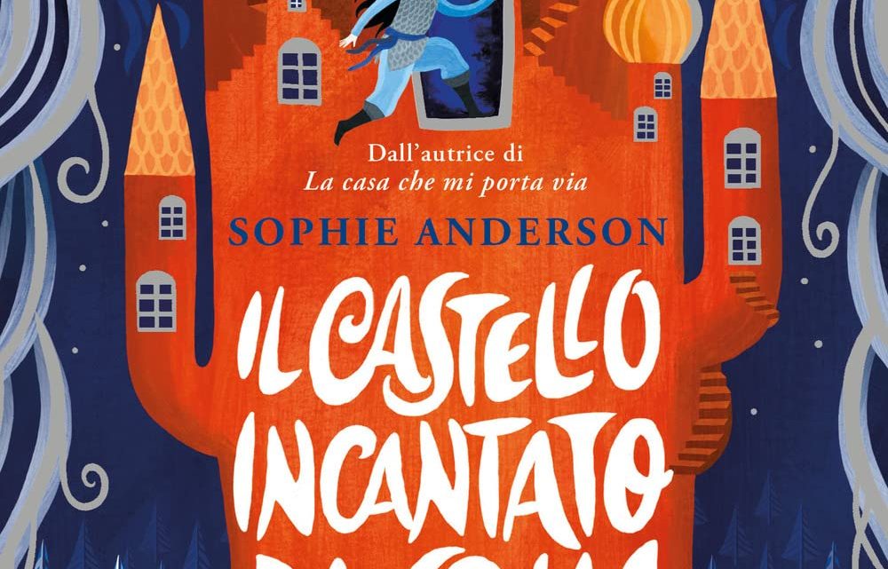 Il castello incantato di Olia di Sophie Anderson – RECENSIONE