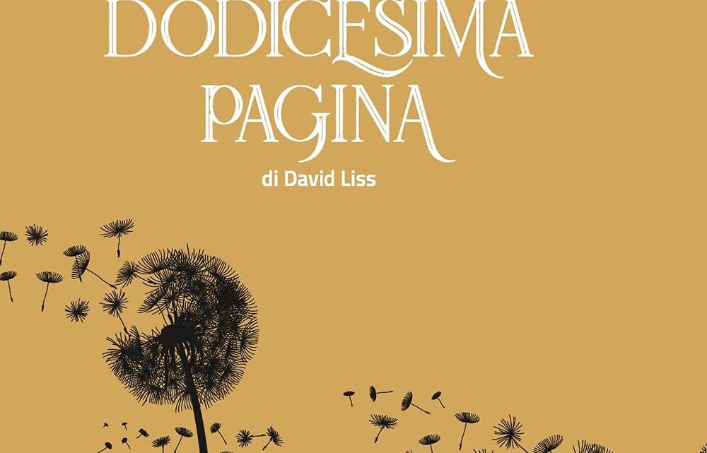 La dodicesima pagina di David Liss – RECENSIONE