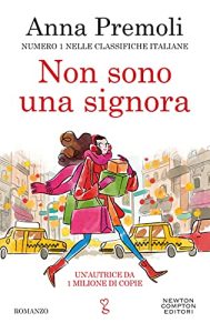 Book Cover: Non sono una signora di Anna Premoli - RECENSIONE