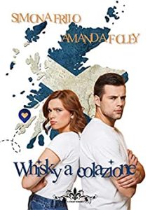 Book Cover: Whisky a colazione di Simona Friio e Amanda Foley - RECENSIONE